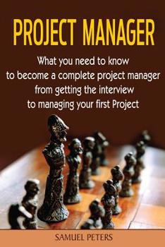 Paperback Project Manager: All you need to be a complete project manager Book