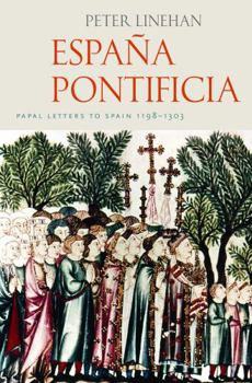 Hardcover España Pontificia: Papal Letters to Spain 1198–1303 (Studies in Medieval and Early Modern Canon Law) Book