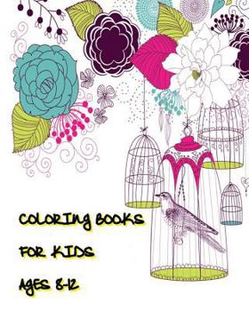 Coloring Books for Kids Ages 8-12: Stress Relief Coloring Book +100 Pages: Sugar Skull Designs, Mandalas, Animals, and Beautiful Flowers