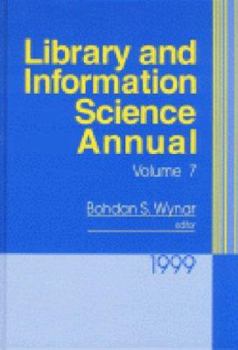 Hardcover Library and Information Science Annual: 1999 Volume 7 Book