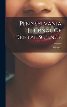 Hardcover Pennsylvania Journal Of Dental Science; Volume 1 Book