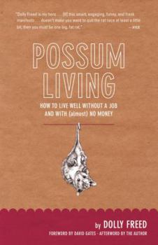 Paperback Possum Living: How to Live Well Without a Job and with (Almost) No Money Book