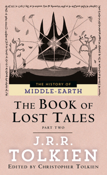 The Book of Lost Tales, Part II - Book #2 of the History of Middle-Earth
