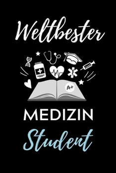 Weltbester Medizin Student: A5 Notizbuch PUNKTIERT sch�ner Spruch f�r zuk�nftige �rzte Medizinstudium Studentennotizbuch Mediziner Tagebuch Physikum Studienbeginn