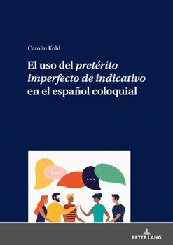 Hardcover El uso del pretérito imperfecto de indicativo en el español coloquial [Spanish] Book