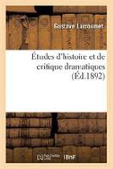 Paperback Études d'Histoire Et de Critique Dramatiques [French] Book