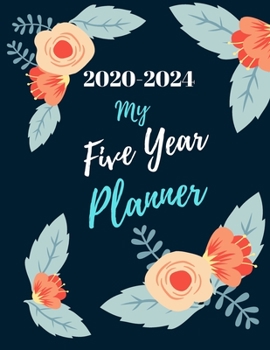 Paperback Five Year Planner 2020 - 2024: 60 Month Calendar Appointment Calendar for 5 Years, Organizer, Logbook and Journal Book