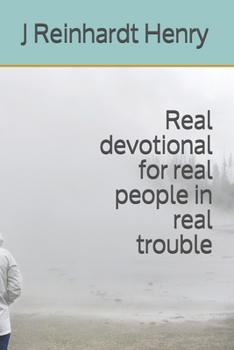 Paperback Real devotional for real people in real trouble Book