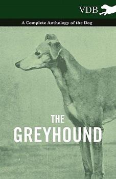 Paperback The Greyhound - A Complete Anthology of the Dog Book