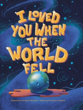 Hardcover I Loved You When the World Fell Book