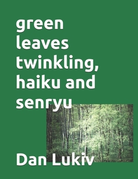 Paperback green leaves twinkling, haiku and senryu Book