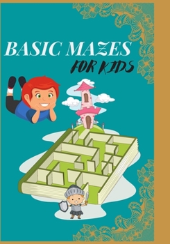 Paperback basic mazes for kids: A nice Maze Activity Book for children from 5 to 10 years old, ideal to offer to young boys and girls Book