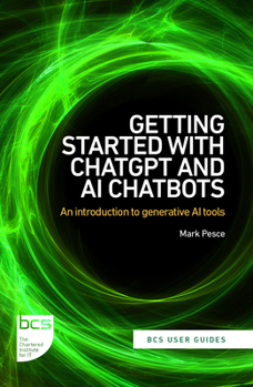 Paperback Getting Started with ChatGPT and AI Chatbots: An introduction to generative AI tools Book