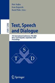Paperback Text, Speech and Dialogue: 7th International Conference, Tsd 2004, Brno, Czech Republic, September 8-11, 2004, Proceedings Book