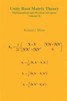 Paperback Unity Root Matrix Theory - Mathematical and Physical Advances - Volume II Book