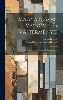 Hardcover Magyaroszág Vaskövei És Vasterményei: (hungarian Iron Ore And Its Production)... [Hungarian] Book