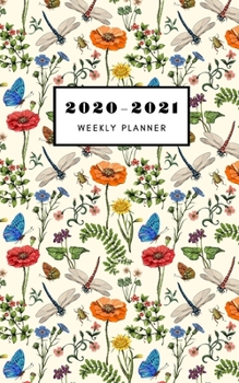 Paperback 2020-2021 Weekly Planner: 5 X 8 Handy Size - 24 Months Agenda Planner - Calendar Schedule & Goal Setting - Garden flowers and dragonflies cover Book