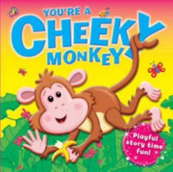 Paperback You're a Cheeky Monkey (Picture Flats) Book