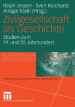 Paperback Zivilgesellschaft ALS Geschichte: Studien Zum 19. Und 20. Jahrhundert [German] Book