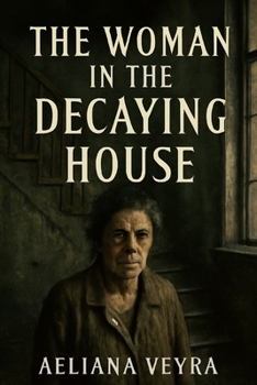 Paperback The Woman in the Decaying House: The Untold Story of Margarida Bonetti and Her Victim Captivity, Abuse, and the Fight for Justice Book