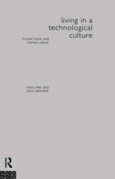 Hardcover Living in a Technological Culture: Human Tools and Human Values Book