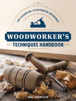 Paperback Woodworker's Techniques Handbook: The Essential Illustrated Reference Book