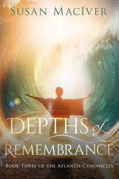 Paperback Depths of Remembrance: Book Three of The Atlantis Chronicles Book