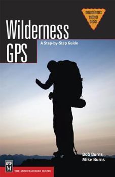 Paperback Wilderness GPS: A Step-By-Step Guide Book