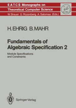 Paperback Fundamentals of Algebraic Specification 2: Module Specifications and Constraints Book