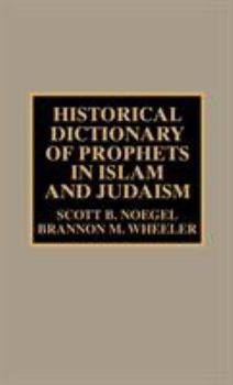 Hardcover Historical Dictionary of Prophets in Islam and Judaism Book