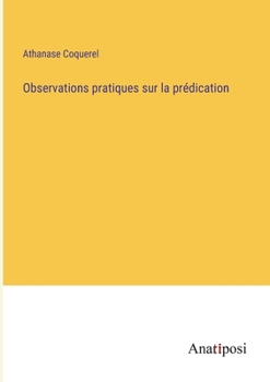 Paperback Observations pratiques sur la prédication [French] Book