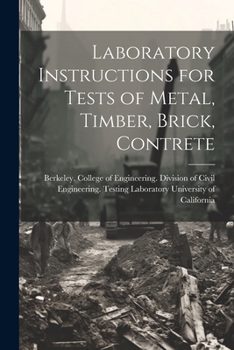 Paperback Laboratory Instructions for Tests of Metal, Timber, Brick, Contrete Book