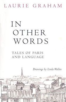 Paperback In Other Words: Tales of Paris and Language Book