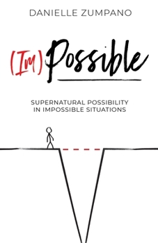 Paperback (Im)Possible: Supernatural Possibility in Impossible Situations Book