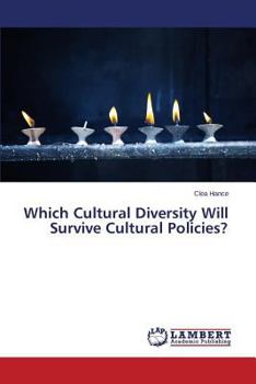 Which Cultural Diversity Will Survive Cultural Policies?