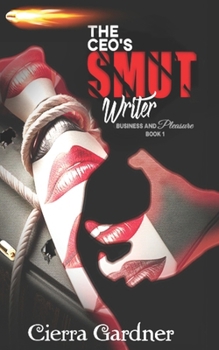The CEO’s Smut Writer (Business and Pleasure)