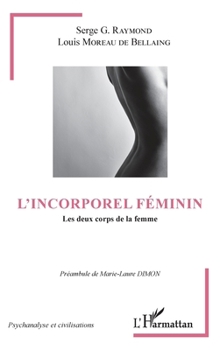 L'incorporel féminin: Les deux corps de la femme (Psychanalyse Et Civilisations) (French Edition)