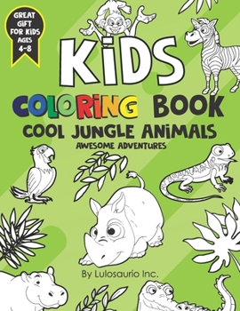 Paperback Kids coloring book Cool jungle animals: Awesome adventures: Great gift for kids ages 4-8 Book