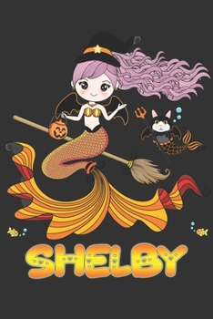 Paperback Shelby: Shelby Halloween Beautiful Mermaid Witch, Create An Emotional Moment For Shelby?, Show Shelby You Care With This Perso Book