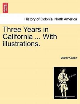 Paperback Three Years in California ... with Illustrations. Book