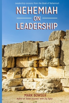 Paperback Nehemiah on Leadership: Leadership Lessons from the Book of Nehemiah Book