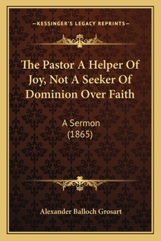 The Pastor A Helper Of Joy, Not A Seeker Of Dominion Over Faith: A Sermon