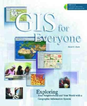 Paperback GIS for Everyone: Exploring Your Neighborhood and Your World with a Geographic Information System [With CD-ROM] Book