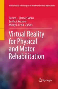 Paperback Virtual Reality for Physical and Motor Rehabilitation Book