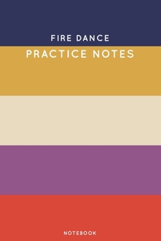 Paperback Fire dance Practice Notes: Cute Stripped Autumn Themed Dancing Notebook for Serious Dance Lovers - 6"x9" 100 Pages Journal Book