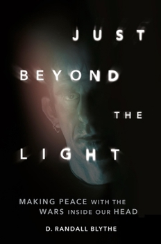 Hardcover Just Beyond the Light: Making Peace with the Wars Inside Our Head Book