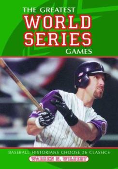 Hardcover The Greatest World Series Games: Baseball Historians Choose 26 Classics Book