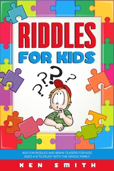 Paperback Riddles for Kids: 400 Fun Riddles and Brain Teasers for Kids Ages 4-8 to Enjoy with the Whole Family Book