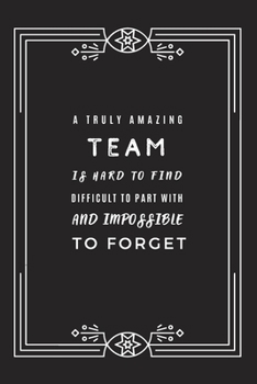 A Truly Amazing Team is Hard to Find: Blank Lined Journal Notebook, Size 6x9, Gift Idea for Team, Boss, Members, Coworker, Friends, Office, ... Secret Santa, New Year, Christmas, Birthday