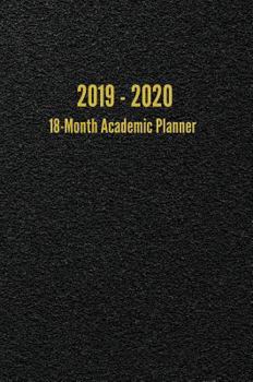 Hardcover 2019 - 2020 18-Month Academic Planner: July 2019 - December 2020 Weekly/Monthly Planner (Black) Book